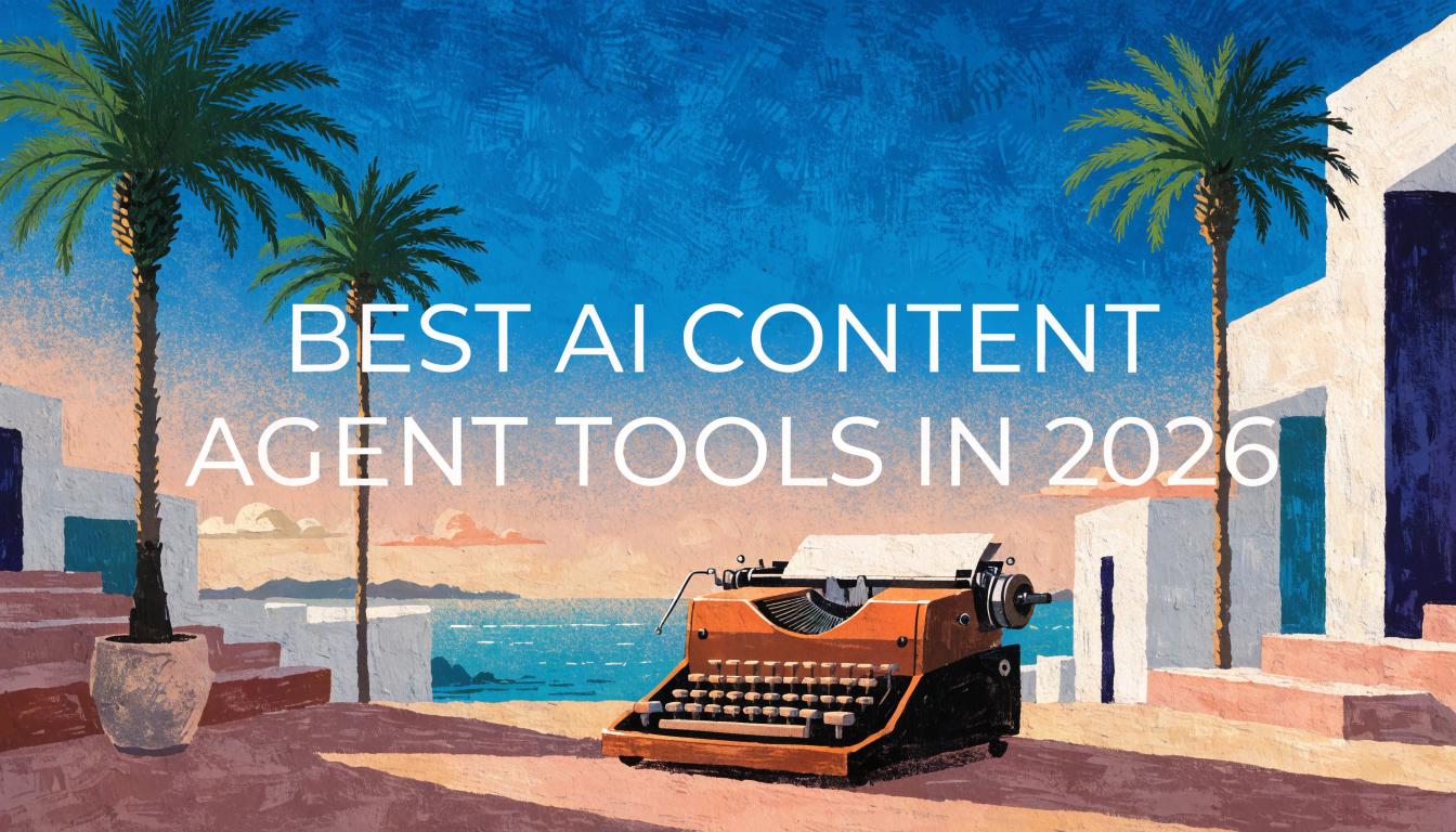 Best AI Content Agent Tools in 2026