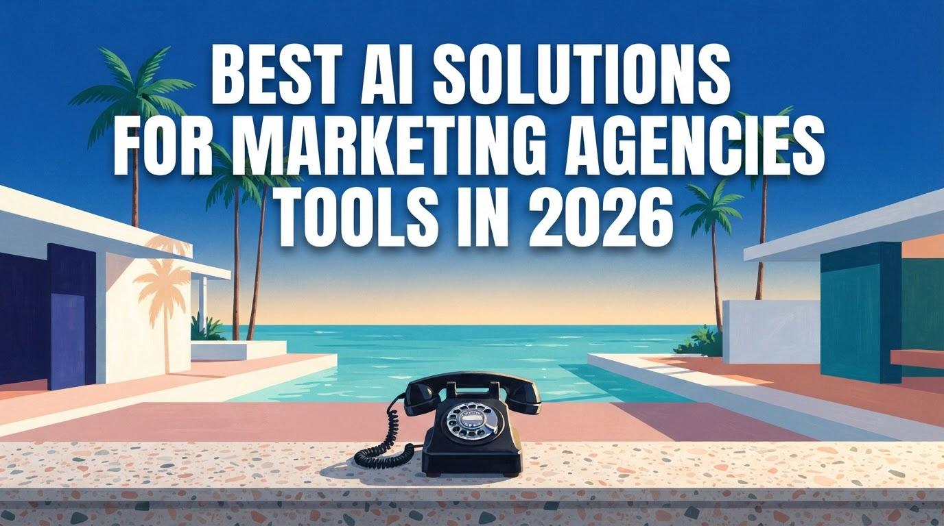 Best AI Solutions for Marketing Agencies: 8 Tools Ranked for 2026