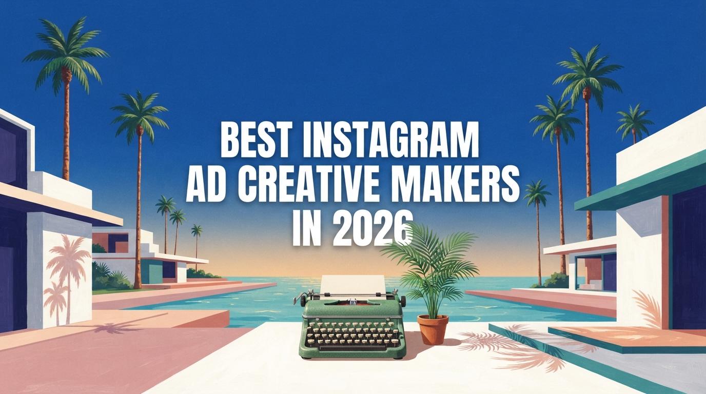 Best Instagram Ad Creative Makers in 2026
