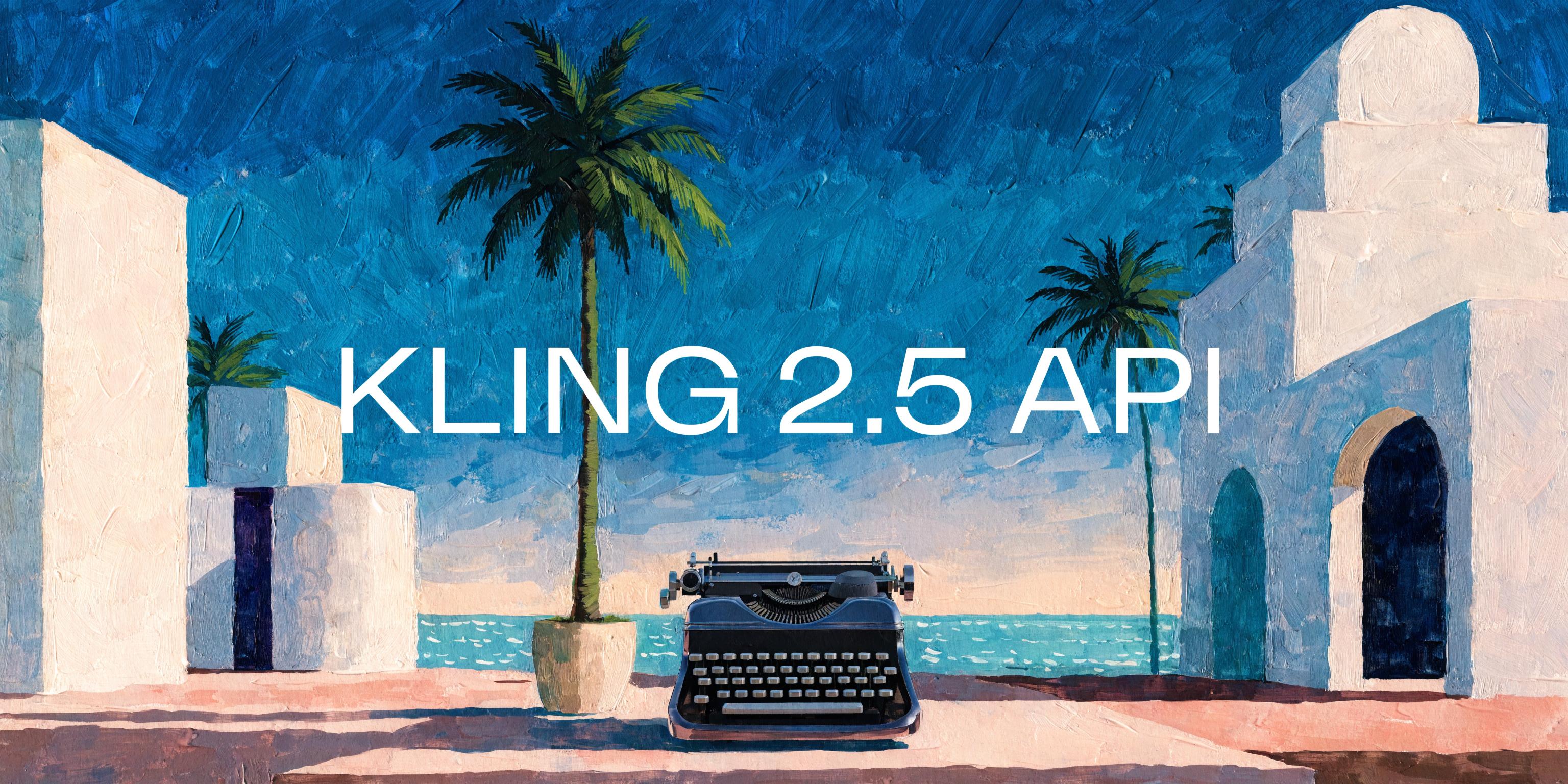 Kling 2.5 API